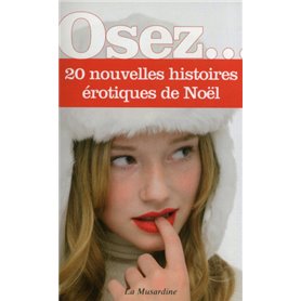 Osez 20 nouvelles histoires érotiques de Noël