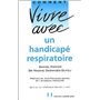 Comment vivre avec un handicapé respiratoire