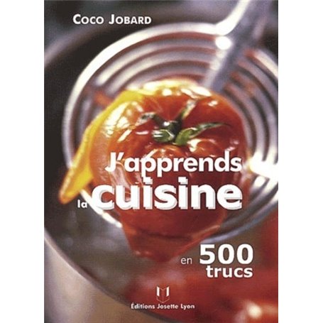 J'apprends la cuisine en 500 trucs