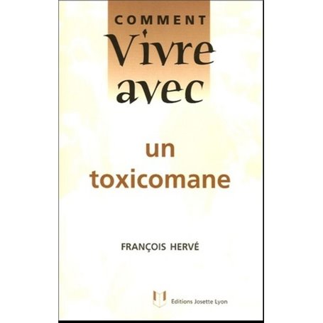 Comment vivre avec un toxicomane