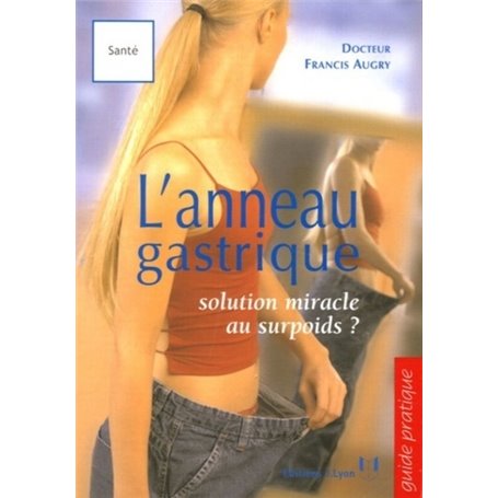 L'anneau gastrique - Solution miracle au surpoids ?