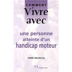 Comment vivre avec une personne atteinte d'un handicap moteur