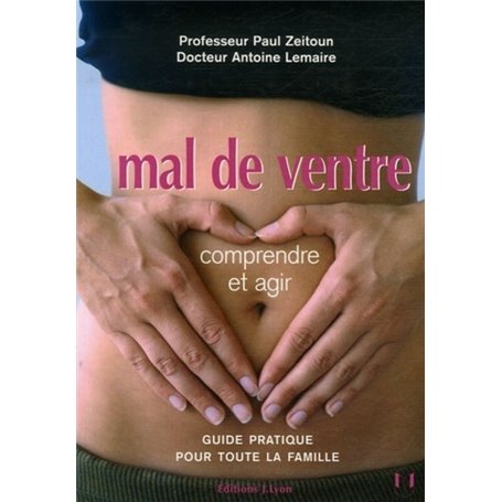 Mal de ventre : comprendre et agir