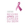 Revivre après un cancer du sein