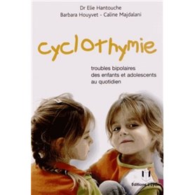 Cyclothymie - Troubles bipolaires des enfants et adolescents au quotidien