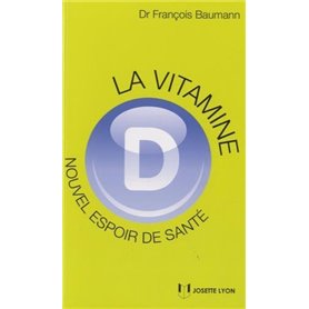 La vitamine D - Nouvel espoir de la santé