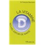 La vitamine D - Nouvel espoir de la santé