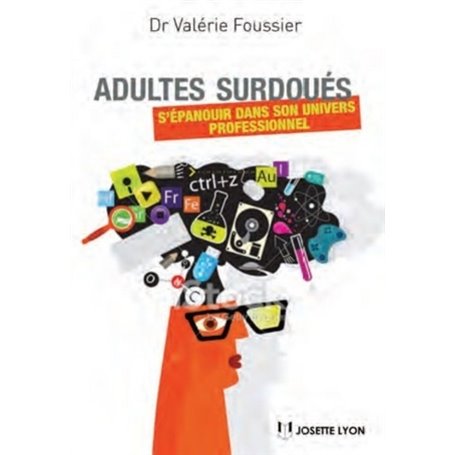 Adultes surdoués - S'épanouir dans son univers professionnel