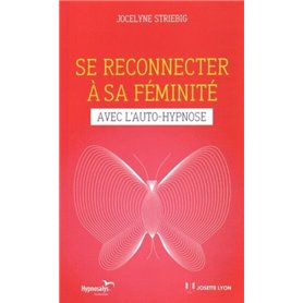 Se reconnecter à sa féminité avec l'auto-hypnos e