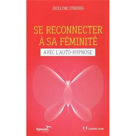 Se reconnecter à sa féminité avec l'auto-hypnos e