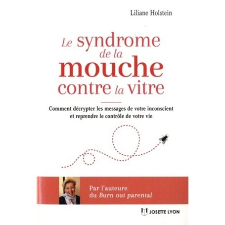 Le syndrome de la mouche contre la vitre