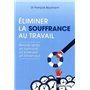 Eliminer la souffrance au travail