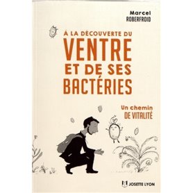 A la découverte du ventre et de ses bactéries, un chemin de vitalité