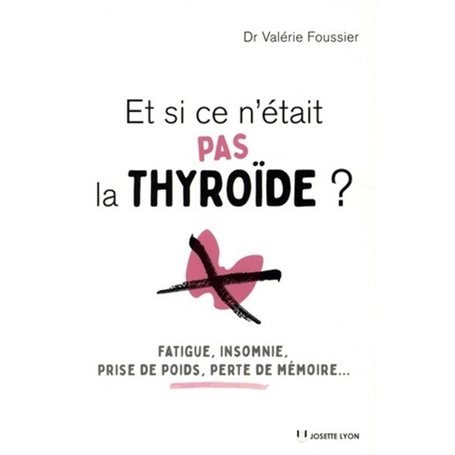 Et si ce n'était pas la thyroïde ?