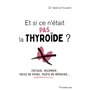 Et si ce n'était pas la thyroïde ?