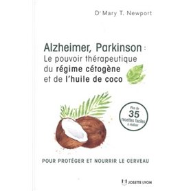 Alzheimer, Parkinson : le pouvoir thérapeutique du régime cétogène et de l''huile de coco