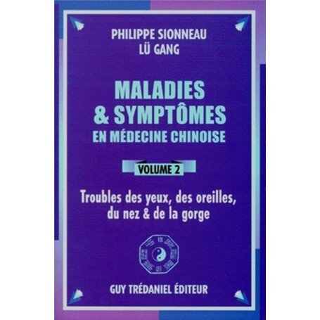 Maladies et symptomes en medecine chinoise (volume 2)