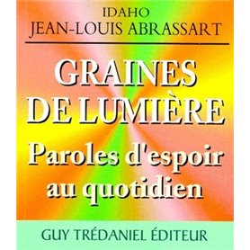 Graines de lumiere - Paroles d'espoir au quotidien