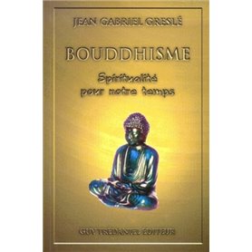 Bouddhisme - Spiritualité pour notre temps