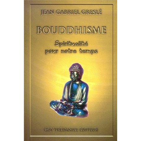 Bouddhisme - Spiritualité pour notre temps