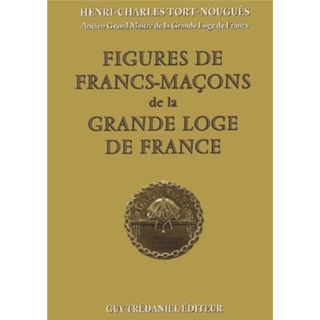 Figures de francs-macons de la grande loge de france