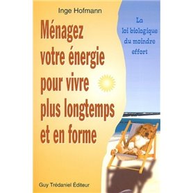 Menagez votre energie pour vivre plus longtemps et en forme