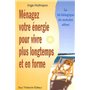 Menagez votre energie pour vivre plus longtemps et en forme