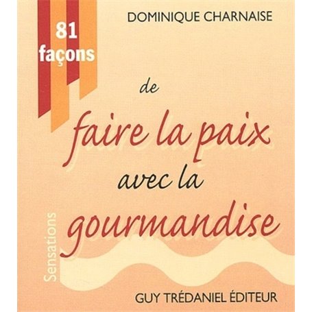 81 facons de faire la paix avec la gourmandise