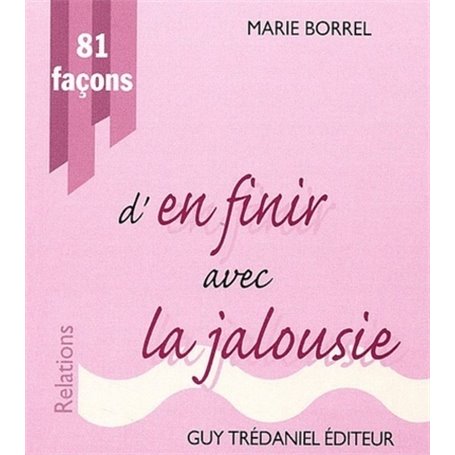 81 facons d'en finir avec la jalousie