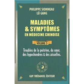 Maladies et symptomes en medecine chinoise (volume 5)