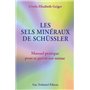 Les sels minéraux de Schüssler - Manuel pratique pour se guérir soi-même