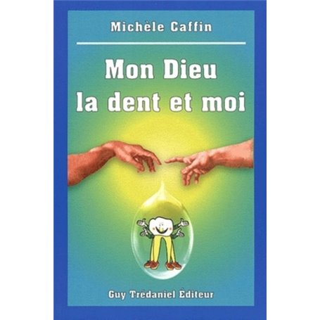 Mon dieu, la dent et moi