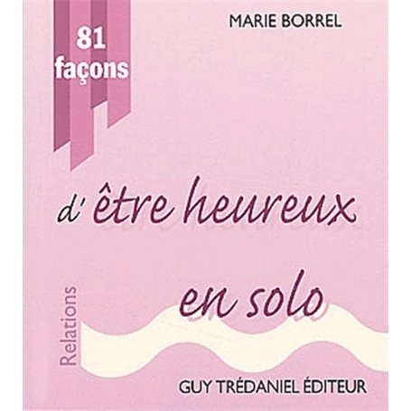 81 facons d'être heureux en solo