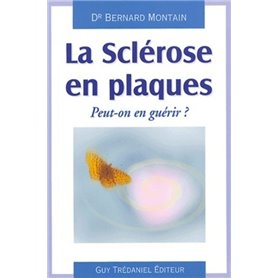 La sclérose en plaques - Peut-on en guérir ?