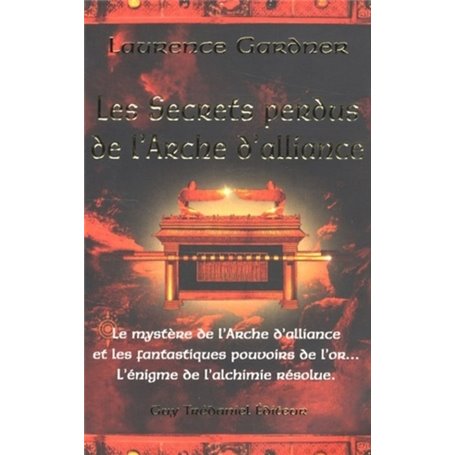 Les secrets perdus de l'arche d'alliance - Le mystère de L'Arche de l'alliance et les fantastiques