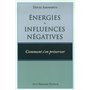 Energies et influences négatives - Comment s'en préserver