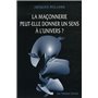 La maçonnerie peut-elle donner un sens à l'univers ?