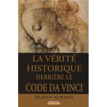 La vérité Historique derrière le Code Da Vinci (Poche)