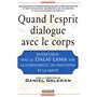 Quand l'esprit dialogue avec le corps - Entretiens avec le Dalai-Lama sur la conscience