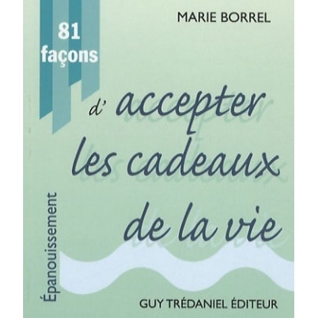 81 facons d'accepter les cadeaux de la vie