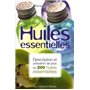 Huiles essentielles - Description et utilisation de plus de 200 huiles essentielles