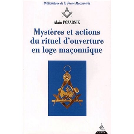 Mystères et actions du rituel d'ouverture en loge maçonnique