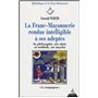 La Franc-Maçonnerie rendue intelligible à ses ad eptes - Sa philosophie, son objet, sa méthode - T2