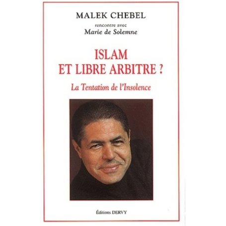 Islam et libre arbitre ? - La tentetion de l'insolence