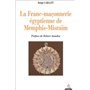 La Franc-maçonnerie égyptienne de Memphis-Misraà &macr,m