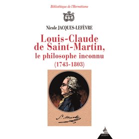 Louis-Claude de Saint Martin, le philosophe inconnu (1743-1803)