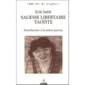 Sagesse libertaire taoïste - Introduction à la sainte paresse