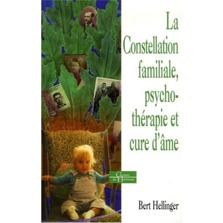 La constellation familiale - Psychothérapie et cure d'âme