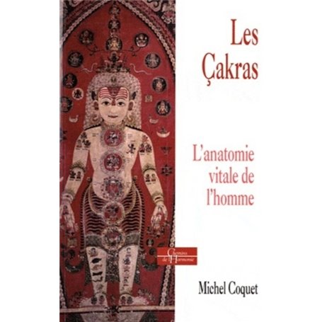 Les Çakras - L'anatomie vitale de l'homme