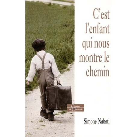 C'est l'enfant qui nous montre le chemin